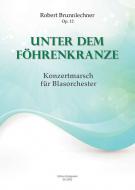 Unter dem Föhrenkranze - Konzertmarsch für Blasorc 