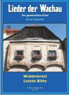 Lieder der Wachau: Waldviertel - Letzte Bitte 