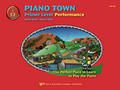 Piano Town Performance: Primer Level 