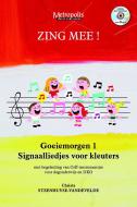 Zing Mee! Goeiemorgen 1 - Signaalliedjes voor kleuters 