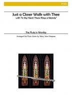 Just a Closer Walk With Thee and In My Heart There Rings a Melody 