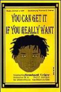You Can Get It If You Really Want 