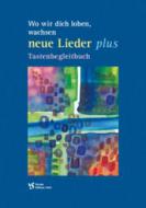 Wo wir dich loben, wachsen neue Lieder Plus - Tastenbegleitbuch (Ringbindung) 