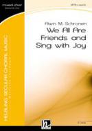 We All Are Friends and Sing with Joy 