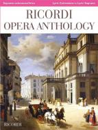 Ricordi Opera Anthology - Lyric Coloratura to Lyric Soprano 