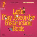 Let's Play Recorder Instruction Book 