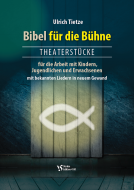 Bibel für die Bühne - Liederbuch 