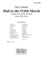 Hail to the 514th March (A Salute to the 514th AF Band, Reese AFB, Texas) 
