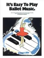 Its Easy To Play Ballet Music 