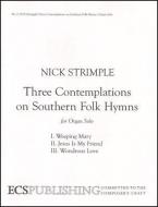 Three Contemplations on Southern Folk Hymns 