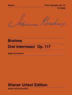 Drei Intermezzi op. 117 