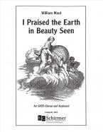 I Praised the Earth in Beauty Seen 