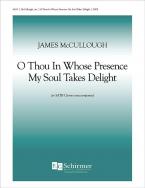 O Thou in Whose Presence My Soul Takes Delight 
