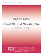 Carol We and Worship We 