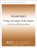 O sing, my tongue, of the mystery 