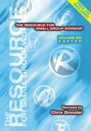 The Resource for Small Group Worship - Vol. Six 