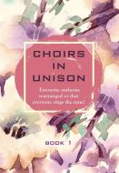 Choirs In Unison Book 1 