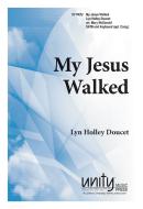 My Jesus Walked 