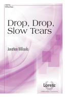 Drop, Drop, Slow Tears 