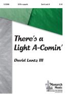 There's A Light A-Comin' 