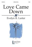 Love Came Down 
