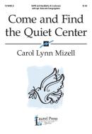 Come and Find The Quiet Center 