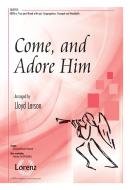Come, and Adore Him 