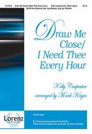 Draw Me Close - I Need Thee Every Hour 