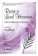 Raise A Loud Hosanna 
