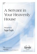 A Servant In Your Heavenly House 