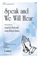 Speak and We Will Hear 