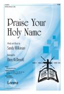 Praise Your Holy Name 