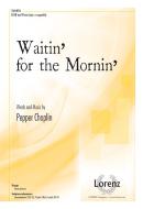 Waitin? For The Mornin? 