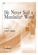 He Never Said A Mumbalin' Word 