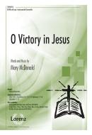 O Victory In Jesus 