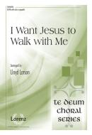I Want Jesus To Walk With Me 
