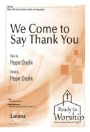 We Come to Say Thank You 