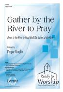 Gather By The River To Pray 