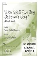 How Shall We Sing Salvation?S Song? 