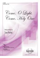 Come, O Light, Come, Holy One 