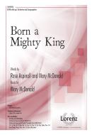 Born A Mighty King 