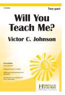 Will You Teach Me? 