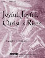 Joyful, Joyful, Christ Is Risen! 
