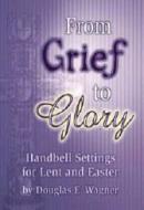 From Grief To Glory 