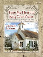 Tune My Heart To Ring Your Praise 