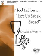 Meditation On Let Us Break Bread 