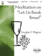 Meditation On Let Us Break Bread 