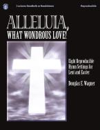Alleluia, What Wondrous Love! 