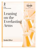 Leaning On The Everlasting Arms 