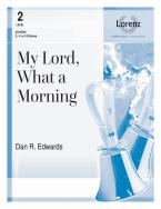 My Lord, What A Morning 